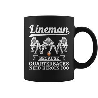 Lineman Because Quarterbacks Need Heroes Offensive Lineman Coffee Mug - Thegiftio UK