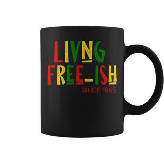 Living Free Ish Since 1865 Black African American Coffee Mug - Thegiftio UK