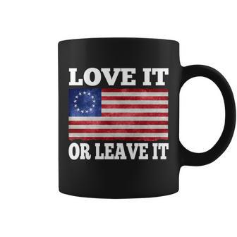 Love It Or Leave It Betsy Ross Flag Coffee Mug - Monsterry UK