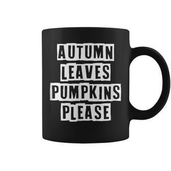 Lovely Funny Cool Sarcastic Autumn Leaves Pumpkins Please Coffee Mug - Thegiftio UK