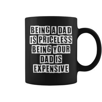 Lovely Funny Cool Sarcastic Being A Dad Is Priceless Being Coffee Mug - Thegiftio UK