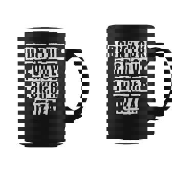 Lovely Funny Cool Sarcastic Dont Look For Love Look For Coffee Mug - Thegiftio