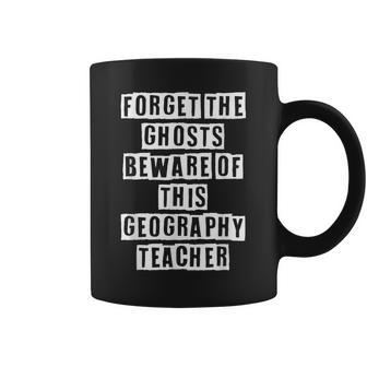 Lovely Funny Cool Sarcastic Forget The Ghosts Beware Of This Coffee Mug - Thegiftio UK