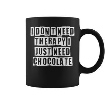 Lovely Funny Cool Sarcastic I Dont Need Therapy I Just Need Coffee Mug - Thegiftio UK