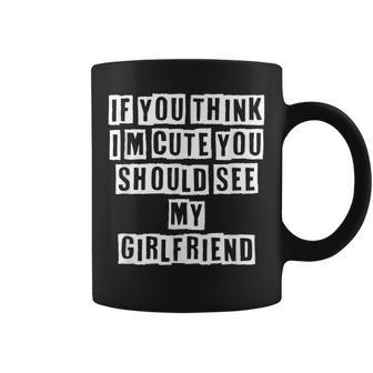 Lovely Funny Cool Sarcastic If You Think Im Cute You Should Coffee Mug - Thegiftio UK