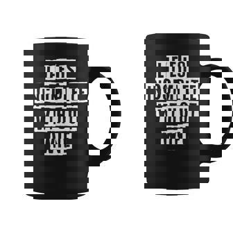 Lovely Funny Cool Sarcastic Life Is Incomplete Without Wine Coffee Mug - Thegiftio UK