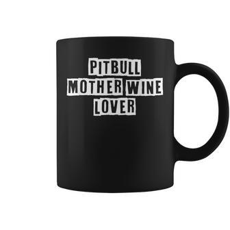 Lovely Funny Cool Sarcastic Pitbull Mother Wine Lover Coffee Mug - Thegiftio UK