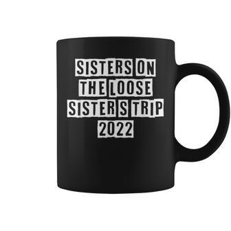 Lovely Funny Cool Sarcastic Sisters On The Loose Sisters Coffee Mug - Thegiftio UK