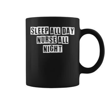 Lovely Funny Cool Sarcastic Sleep All Day Nurse All Night Coffee Mug - Thegiftio UK
