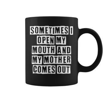 Lovely Funny Cool Sarcastic Sometimes I Open My Mouth And My Coffee Mug - Thegiftio UK