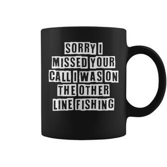 Lovely Funny Cool Sarcastic Sorry I Missed Your Call I Was Coffee Mug - Thegiftio UK