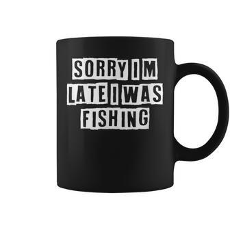 Lovely Funny Cool Sarcastic Sorry Im Late I Was Fishing Coffee Mug - Thegiftio UK