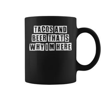 Lovely Funny Cool Sarcastic Tacos And Beer Thats Why Im Coffee Mug - Thegiftio UK