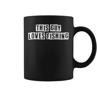 Lovely Funny Cool Sarcastic This Guy Loves Fishing  Coffee Mug