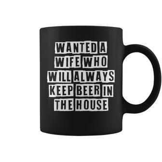 Lovely Funny Cool Sarcastic Wanted A Wife Who Will Always Coffee Mug - Thegiftio UK
