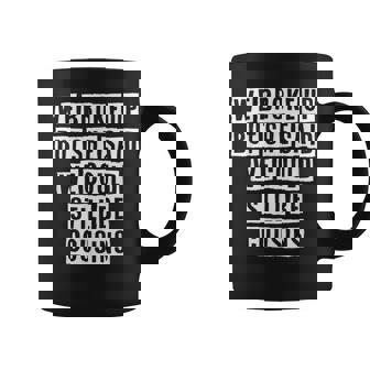 Lovely Funny Cool Sarcastic We Broke Up But She Said We Coffee Mug - Thegiftio UK