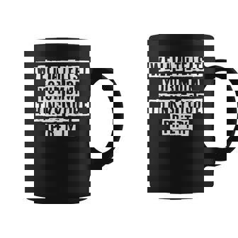 Lovely Funny Cool Sarcastic Well At Least Your Mom Thinks Coffee Mug - Thegiftio