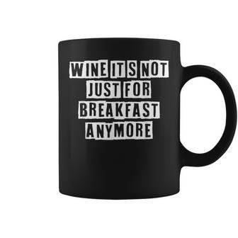 Lovely Funny Cool Sarcastic Wine Its Not Just For Breakfast Coffee Mug - Thegiftio UK