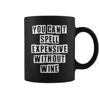 Lovely Funny Cool Sarcastic You Cant Spell Expensive Coffee Mug - Thegiftio UK