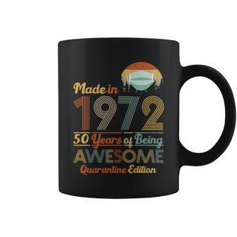 Made In 1972 50 Years Of Being Awesome Quarantine Edition Coffee Mug - Monsterry CA