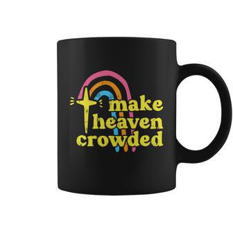 Make Heaven Crowded Cute Christian Missionary Pastors Wife Meaningful Gift Coffee Mug - Monsterry