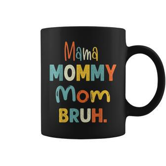 Mama Mommy Mom Bruh Funny Mothers Day Gifts For Mom Coffee Mug - Thegiftio UK