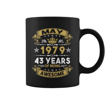May 1979 43 Years Of Being Awesome Funny 43Rd Birthday Coffee Mug - Monsterry AU