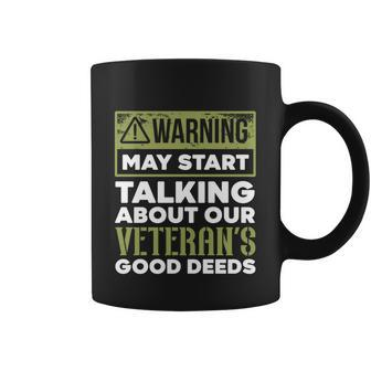 May Start Talking About Our Veterans Good Deeds Military Funny Gift Coffee Mug - Monsterry UK