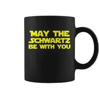May The Schwartz Be With You Tshirt Coffee Mug - Monsterry