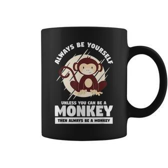 Mens Always Be Yourself Unless You Can Be A Monkey Funny Meme Coffee Mug - Thegiftio UK