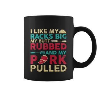 Mens Bbq I Like My Racks Big My Butt Rubbed And My Pork Pulled Coffee Mug - Thegiftio UK