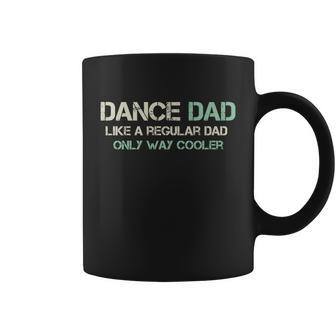 Mens Dance Dad Like A Regular Dad Only Way Cooler Dancer Father Coffee Mug - Thegiftio UK