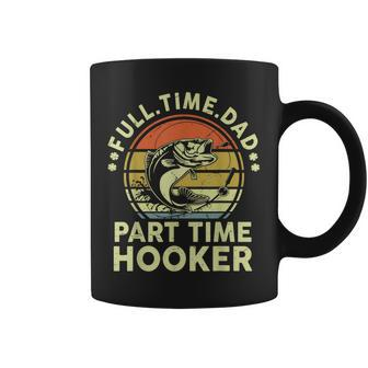 Mens Fathers Day Fishing From Wife Full Time Dad Part Time Hooker Coffee Mug - Thegiftio UK