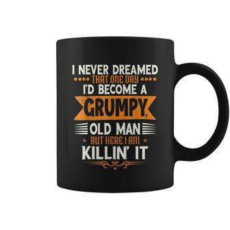 Mens Grandpa Fathers Day I Never Dreamed Id Be A Grumpy Old Man Graphic Design Printed Casual Daily Basic Coffee Mug - Thegiftio UK