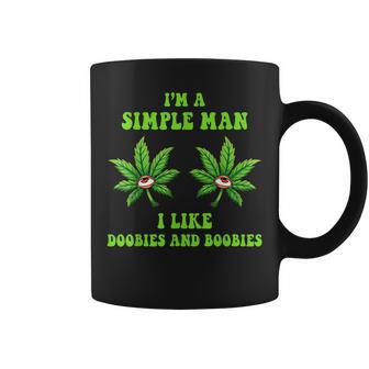 Mens Im A Simple Man I Like Doobies And Boobies Cannabis Weed Coffee Mug - Thegiftio