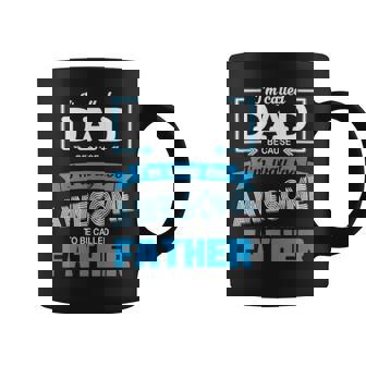 Mens Im Called Dad Because Im Too Cool To Call Father Coffee Mug - Thegiftio