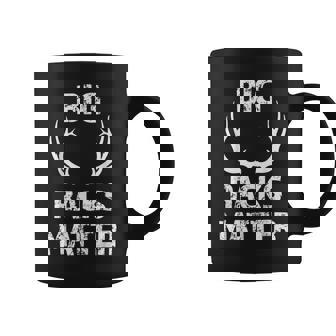 Mens Mens Big Racks Matter Funny Deer Buck Hunting Mens Hunter Coffee Mug - Thegiftio