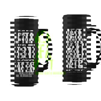 Mental Health Matters Green Ribon Mental Health Awareness Tshirt Coffee Mug - Monsterry