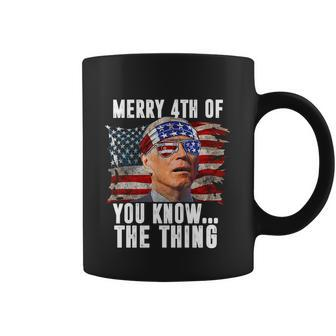Merry 4Th Of You Know The Thing Funny Biden Coffee Mug - Monsterry