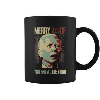 Merry 4Th Of You Know The Thing Memorial Happy 4Th July Coffee Mug - Monsterry DE