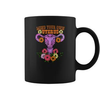 Mind Your Own Uterus Floral My Choice Pro Choice Coffee Mug - Seseable