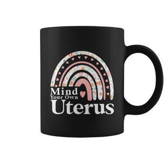 Mind Your Own Uterus Floral My Uterus My Choice Feminist V2 Coffee Mug - Monsterry UK