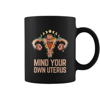 Mind Your Own Uterus Floral My Uterus My Choice V2 Coffee Mug - Monsterry