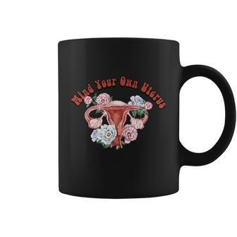 Mind Your Own Uterus Pro Choice Feminist V2 Coffee Mug - Monsterry