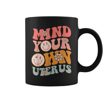 Mind Your Own Uterus Pro Choice Feminist Womens Rights Coffee Mug - Seseable