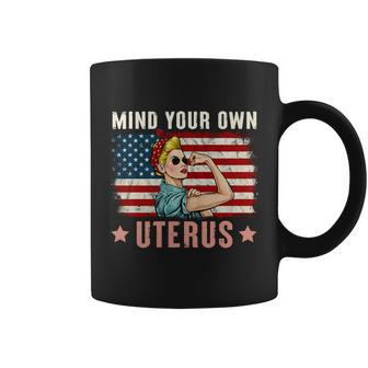 Mind Your Own Uterus Pro Choice Feminist Womens Rights Tee Gift Coffee Mug - Monsterry