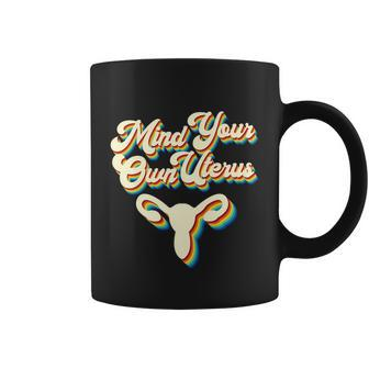 Mind Your Own Uterus Pro Choice Reproductive Rights My Body Gift V2 Coffee Mug - Monsterry CA