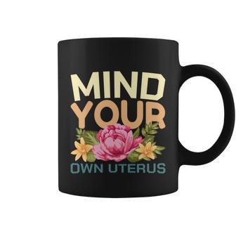 Mind Your Own Uterus V5 Coffee Mug - Monsterry UK