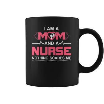 Mom And A Nurse Nothing Scares Me Funny Nurse Coffee Mug - Thegiftio UK