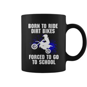 Motocross Forced To Go To School Dirt Bike Supercross Gift Coffee Mug - Monsterry AU